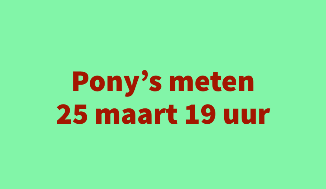 Pony’s officieel meten
